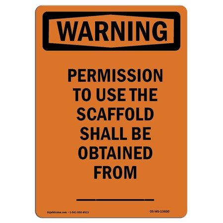 Signmission OSHA WARNING Sign, Permission To Use The Scaffold, 24in X 18in Rigid Plastic, 18" W, 24" L, Portrait OS-WS-P-1824-V-13680